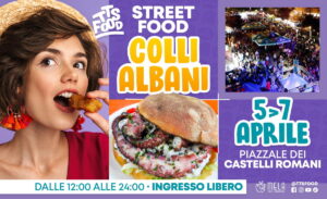 Colli Albani TTS Street Food Festival: dal 5 al 7 aprile